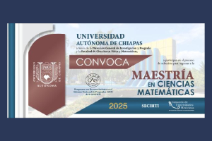 UNACH abre Convocatoria para la Maestría en Ciencias Matemáticas 2025
