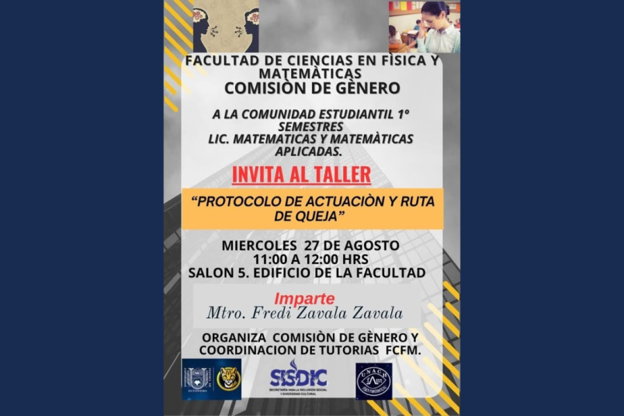 Facultad de Ciencias en Física y Matemáticas invita a taller sobre protocolo de actuación y ruta de queja