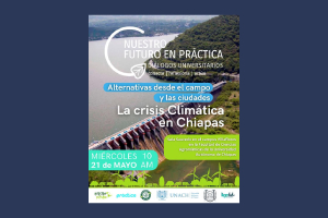 UNACH impulsa el diálogo universitario sobre la crisis climática y alternativas sostenibles en Chiapas