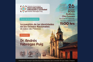 Será UNACH sede de conferencia magistral sobre identidades en los Estados Nacionales