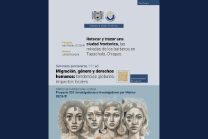 Seminario Permanente sobre Migración de la UNACH Inicia su Edición 11 con Análisis sobre Barberos en Tapachula