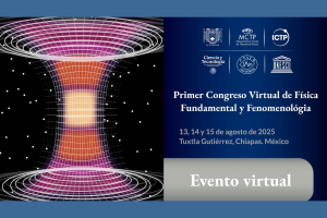 Benemérita UNACH será sede del Primer Congreso Virtual de Física Fundamental y Fenomenología