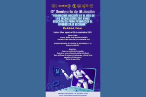 Facultad de Humanidades UNACH lanza 12º Seminario Virtual de Titulación sobre Tecnologías Educativas