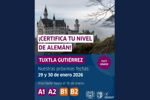 Facultad de Lenguas Campus Tuxtla de la UNACH será sede de exámenes de certificación oficial de alemán en enero de 2026