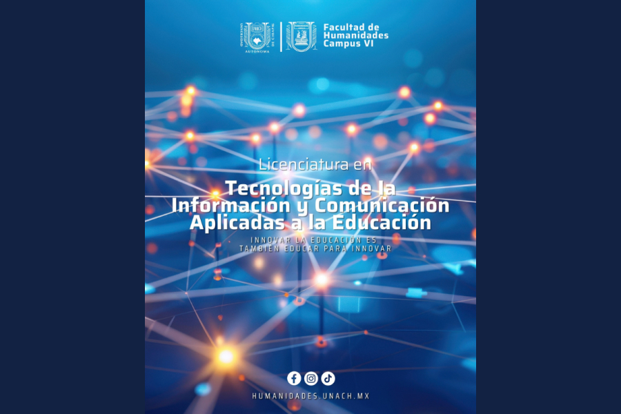 La Facultad de Humanidades, C VI, abre convocatoria de ingreso 2026 para la Licenciatura en TIC´s aplicadas a la educación