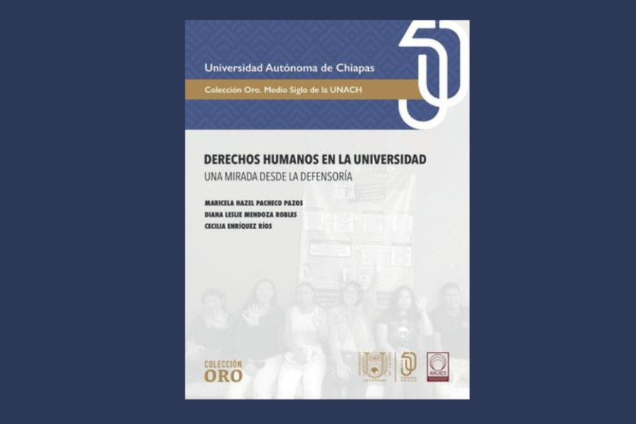 UNACH y ANUIES presentan libro Derechos humanos en la Universidad