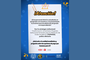 Impulsa UNACH  programa especial para titulación de egresados de posgrados