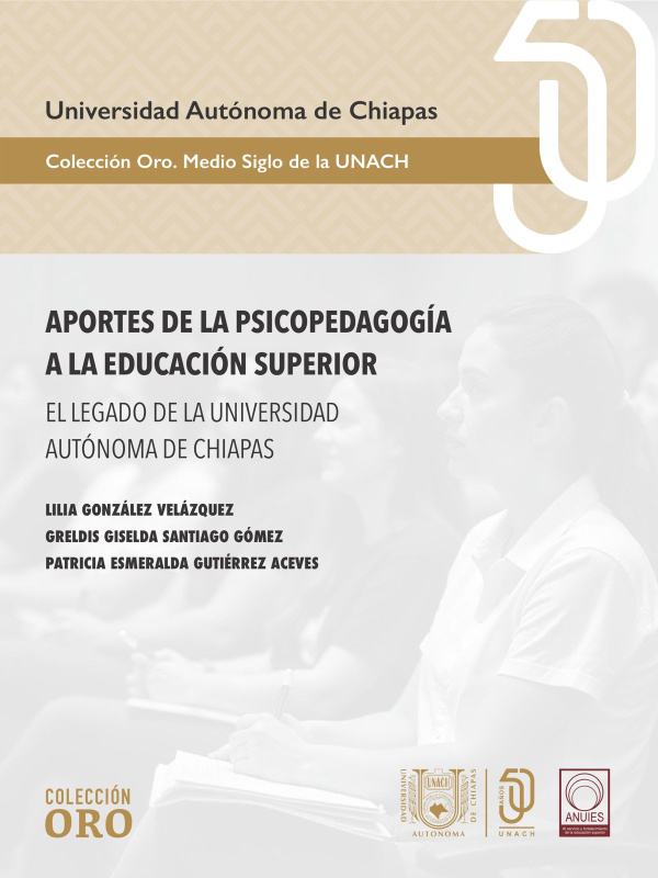 “Aportes de la Psicopedagogía a la Educación Superior. El legado de la Universidad Autónoma de Chiapas”